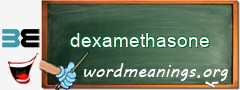 WordMeaning blackboard for dexamethasone